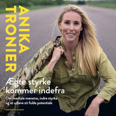 Ægte styrke kommer indefra – omslag til lydbogen af Anika Tronier
