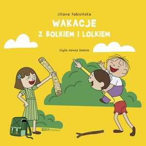 Wakacje z Bolkiem i Lolkiem – okładka audiobooka, autor Liliana Fabisińska