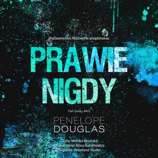Prawie nigdy – okładka audiobooka, autor Penelope Douglas