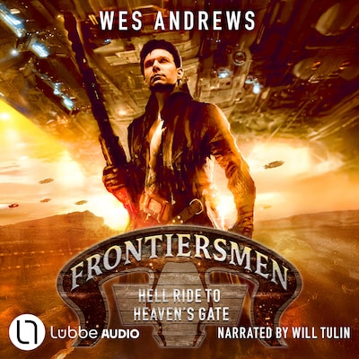 Frontiersmen: Hell Ride to Heaven's Gate - Frontiersmen, Episode 1 (Unabridged) – omslag til lydbogen af Wes Andrews