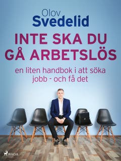 Inte ska du gå arbetslös: en liten handbok i att söka jobb - och få det