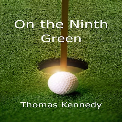 On the Ninth Green – omslag til lydbogen af Thomas Kennedy
