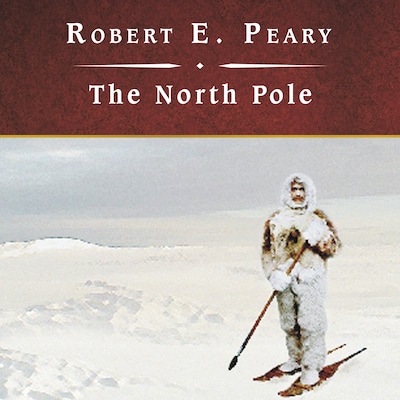 The North Pole – omslag til lydbogen af Robert E. Peary
