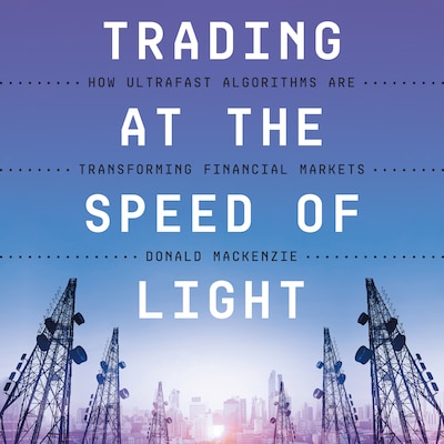 Trading at the Speed of Light – omslag til lydbogen af Donald Mackenzie