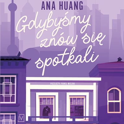 Gdybyśmy znów się spotkali – okładka audiobooka, autor Ana Huang