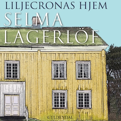 Liljecronas hjem – omslag til lydbogen af Selma Lagerlöf