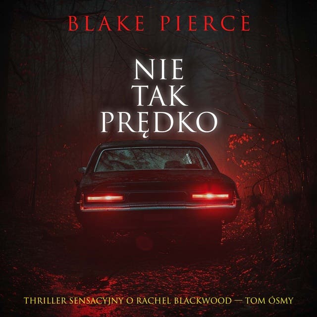 Nie tak prędko (Thriller sensacyjny o Rachel Blackwood — Tom ósmy)