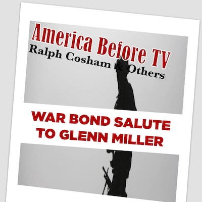 America Before TV - War Bond Salute To Glenn Miller [Excerpt 02]