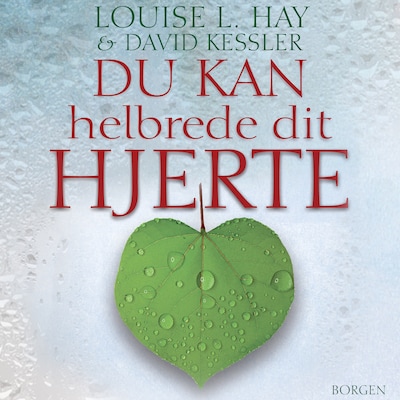 Du kan helbrede dit hjerte – omslag til lydbogen af Louise L. Hay, David Kessler