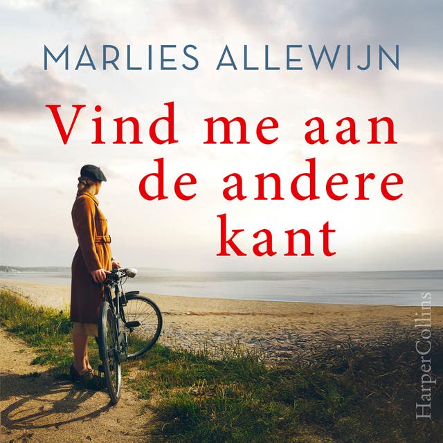 Vind me aan de andere kant: 1943. Als Eva moet kiezen tussen liefde en veiligheid, is Zeeland haar laatste toevluchtsoord
