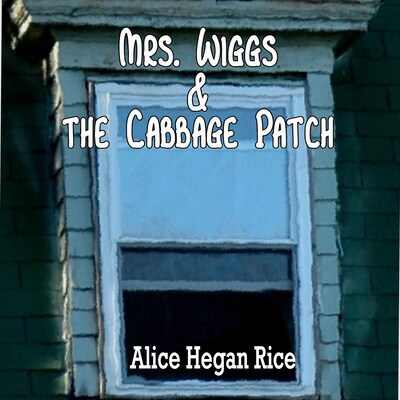 Mrs. Wiggs and the Cabbage Patch – omslag til lydbogen af Alice Hegan Rice