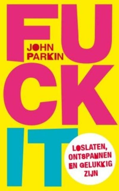 Fk it: loslaten, ontspannen en gelukkig zijn – omslag van het luisterboek van John Parkin