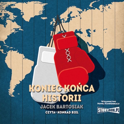 Koniec końca historii – okładka audiobooka, autor Jacek Bartosiak