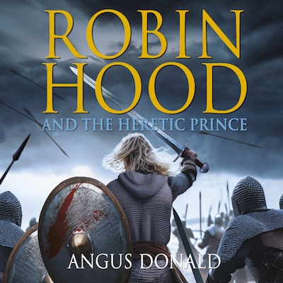 Robin Hood and the Heretic Prince – omslag til lydbogen af Angus Donald