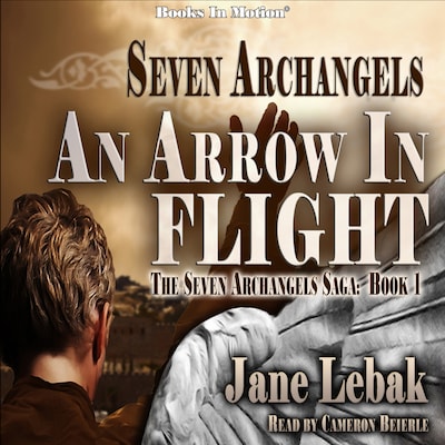 Seven Archangels: An Arrow In Flight