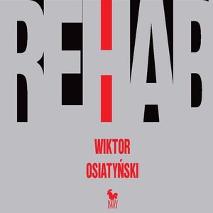 Rehab – okładka audiobooka, autor Wiktor Osiatyński