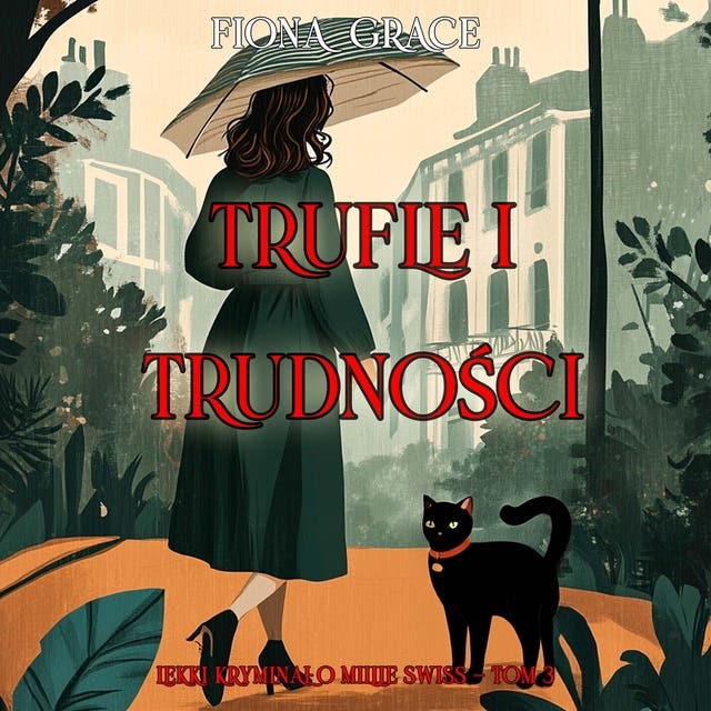 Trufle i trudności (Lekki kryminał o Millie Swiss — Tom 3)