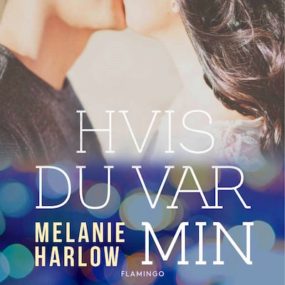 Hvis du var min – omslag til lydbogen af Melanie Harlow