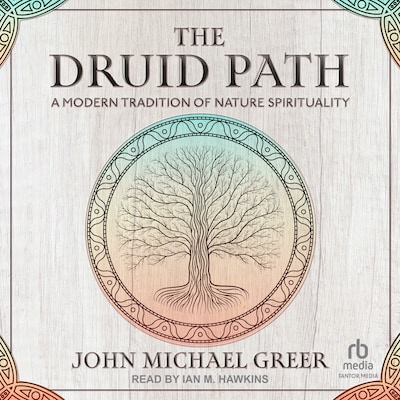 The Druid Path – omslag til lydbogen af John Michael Greer