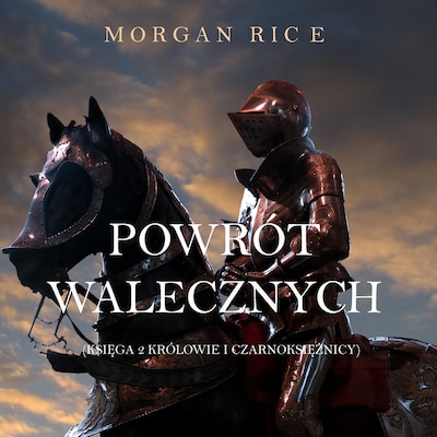 Powrót Walecznych (Księga 2 Królowie I Czarnoksiężnicy) – okładka audiobooka, autor Morgan Rice