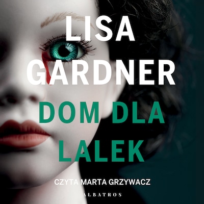 Dom dla lalek – okładka audiobooka, autor Lisa Gardner