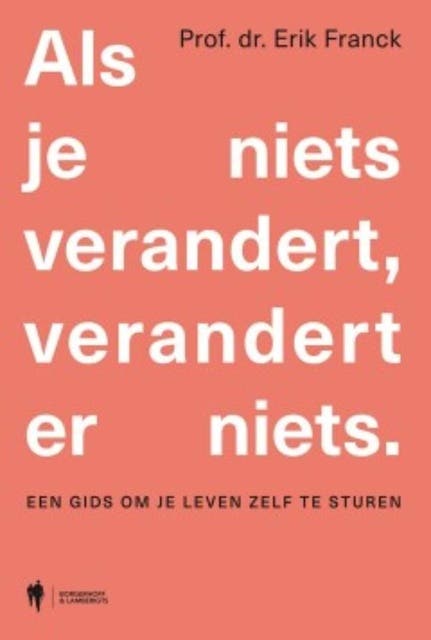 Als je niets verandert, verandert er niets: Een gids om je leven zelf te sturen – omslag van het luisterboek van Erik Franck