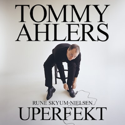 Tommy Ahlers - Uperfekt – omslag til lydbogen af Rune Skyum-Nielsen, Tommy Ahlers