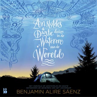 Aristoteles & Dante duiken in de wateren van de wereld – omslag van het luisterboek van Benjamin Alire Sáenz