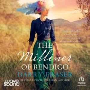 The Milliner of Bendigo – okładka audiobooka, autor Darry Fraser