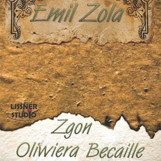 Zgon Oliwiera Becaille – okładka audiobooka, autor Emil Zola