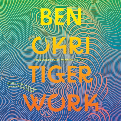 Tiger Work – omslag til lydbogen af Ben Okri