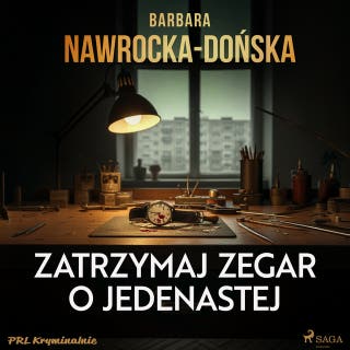 Zatrzymaj zegar o jedenastej – okładka audiobooka, autor Barbara Nawrocka-Dońska