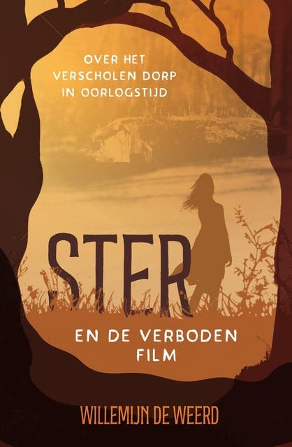 Ster en de verboden film: Over het verscholen dorp in oorlogstijd
