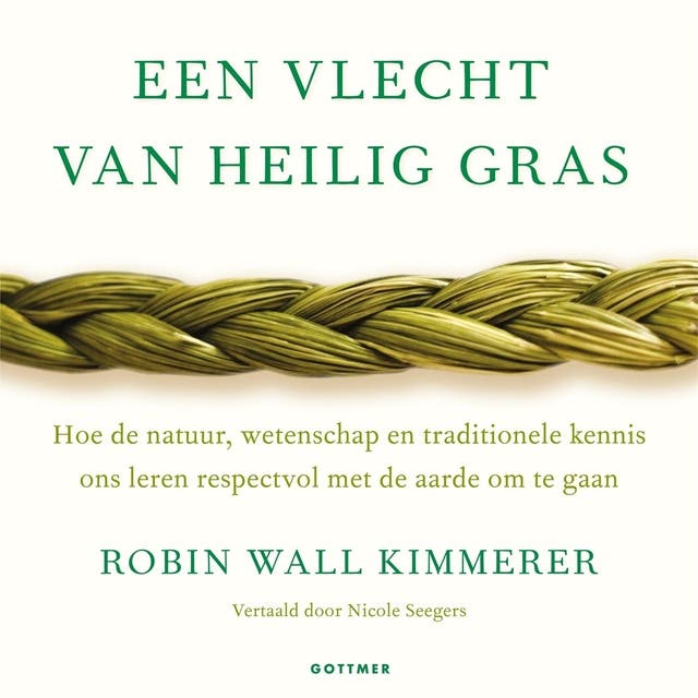 Een vlecht van heilig gras: Hoe de natuur, wetenschap en traditionele kennis ons leren respectvol met de aarde om te gaan