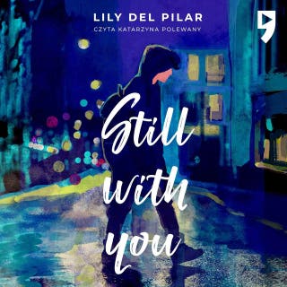 Still with you – okładka audiobooka, autor Lily Del Pilar