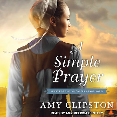 A Simple Prayer – omslag til lydbogen af Amy Clipston