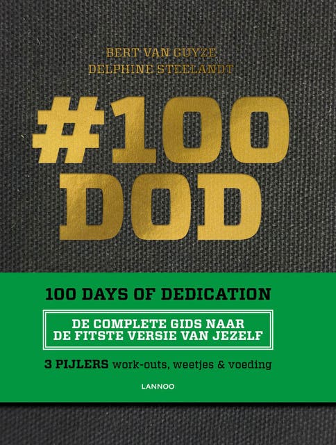 #100 DOD - 100 Days of Dedication: De complete gids naar de fitste versie van jezelf – omslag van het luisterboek van Bert Van Guyze,Delphine Steelandt