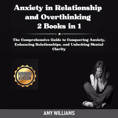 Anxiety in Relationship and Overthinking - 2 books in 1
