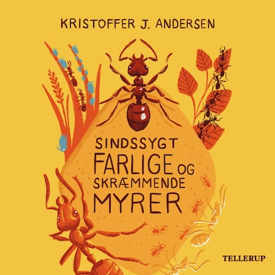Sindssygt farlige og skræmmende myrer – omslag til lydbogen af Kristoffer J. Andersen
