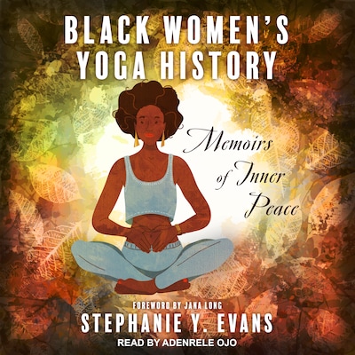 Black Women's Yoga History – omslag til lydbogen af Stephanie Y. Evans