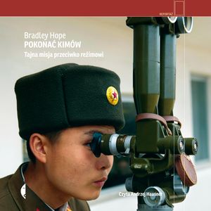 Pokonać Kimów – okładka audiobooka, autor Bradley Hope