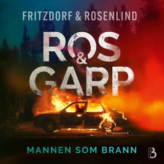 Mannen som brann – omslag till ljudboken av Johan Rosenlind,Lotta Fritzdorf