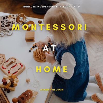 Montessori at Home – omslag til lydbogen af Johnny Nelson