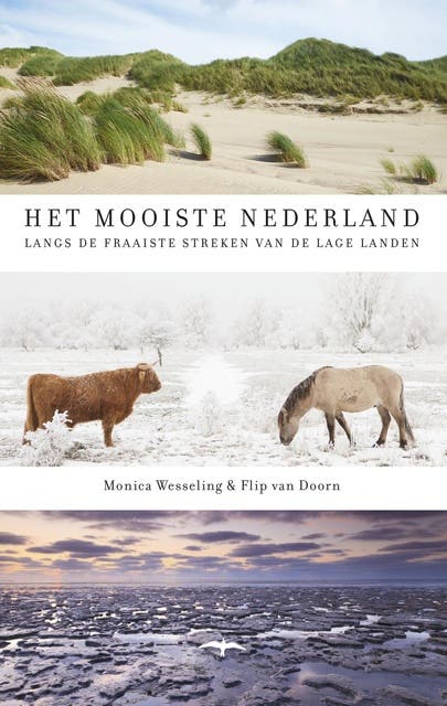 Het mooiste Nederland: langs de fraaiste streken van de lage landen – omslag van het luisterboek van Flip van Doorn,Monica Wesseling