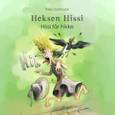 Heksen Hissi #1: Hissi får hikke – omslag til lydbogen af Peter Gotthardt