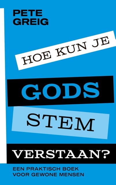 Hoe kun je Gods stem verstaan?: Een praktisch boek voor gewone mens