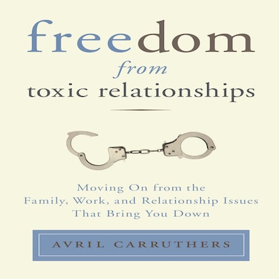 Freedom From Toxic Relationships – omslag til lydbogen af Avril Carruthers