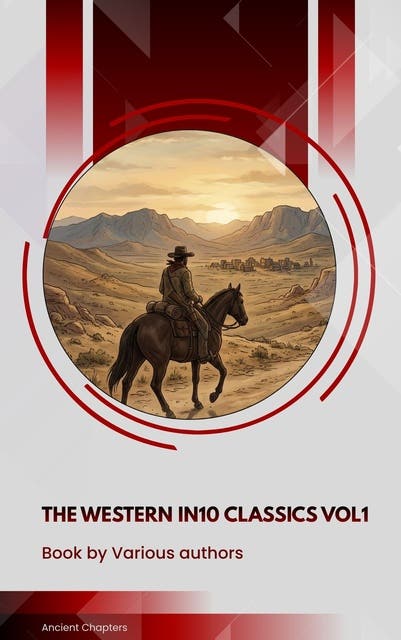 The Western in10 classics Vol 1 – omslag til lydbogen af James Fenimore Cooper, Washington Irving, Bret Harte, Dane Coolidge, B M Bower, Andy Adams, Samuel Merwin, Frederic Homer Balch, Marah Ellis Ryan, Bull Durham, Indians The