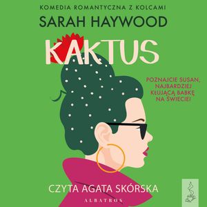 Kaktus – okładka audiobooka, autor Sarah Haywood