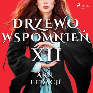 Drzewo Wspomnień 12: Arn Fedach – okładka audiobooka, autor Magdalena Lewandowska